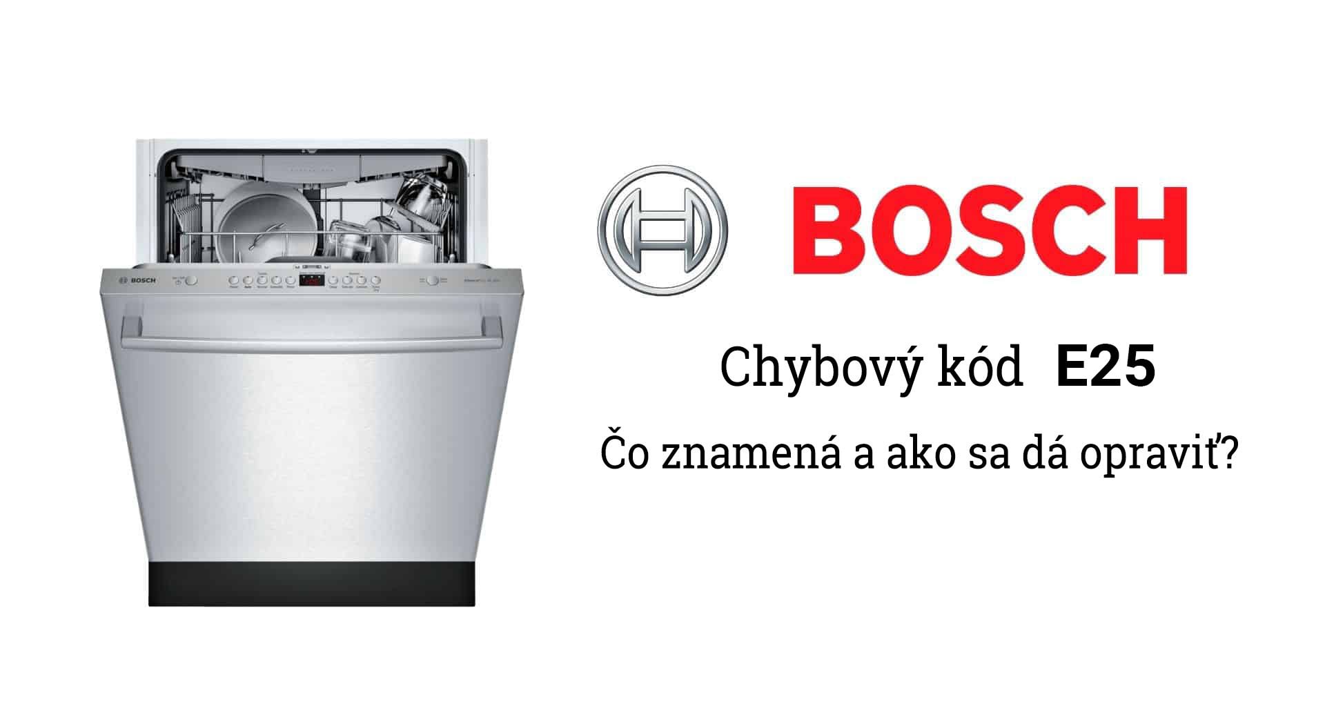 Poruchy umývačky Bosch - chybový kód E25
